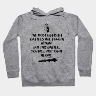 You will not fight this alone! Hoodie